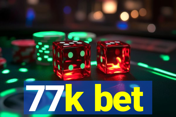 77k bet